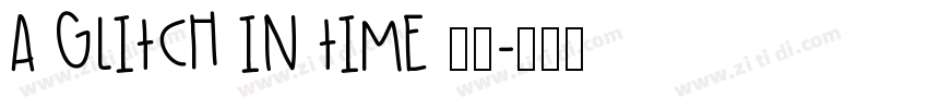 A Glitch In Time 普通字体转换